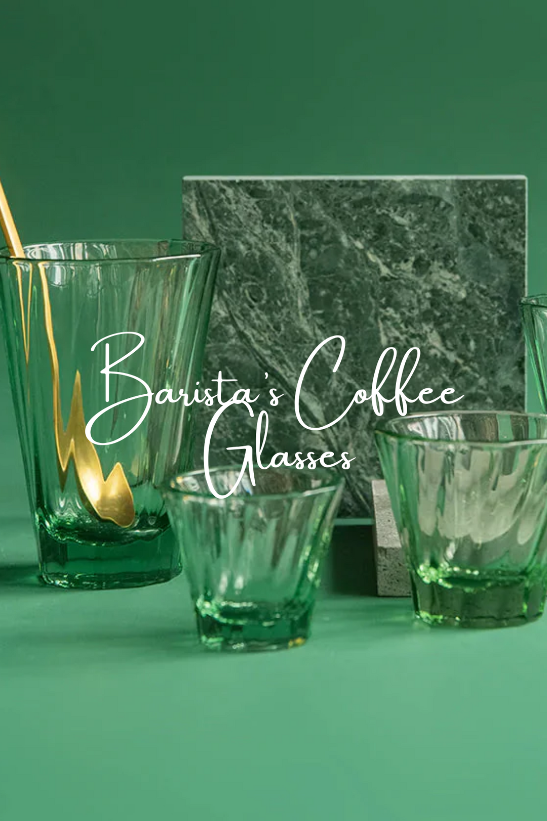 THE BARISTA’S GLASS COLLECTION