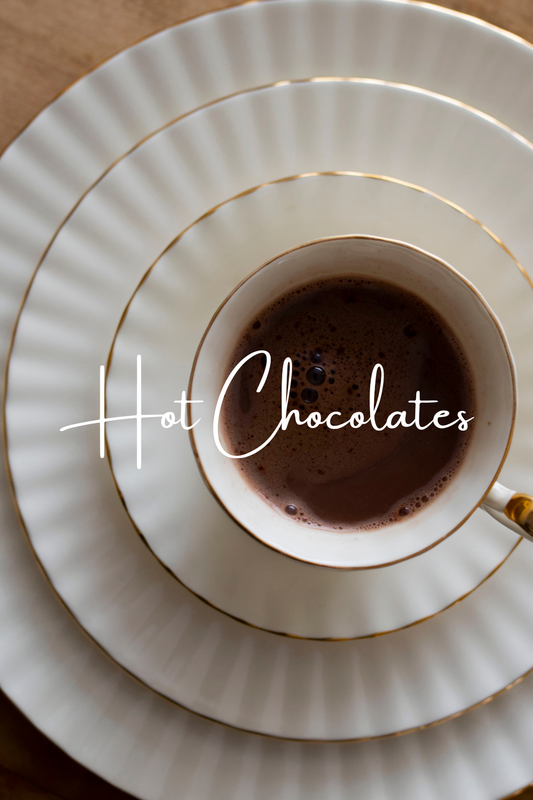 HOT CHOCOLATES